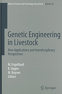 Genetic Engineering in Livestock: New Applications and Interdisciplinary Perspectives