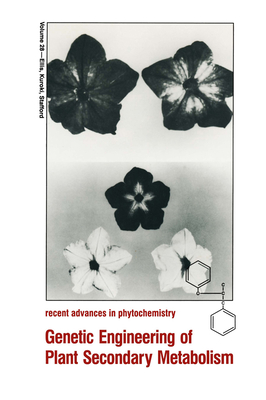 Genetic Engineering of Plant Secondary Metabolism - Phytochemical Society of North America, and Ellis, Brian E (Editor), and Kuroki, Gary W (Editor)