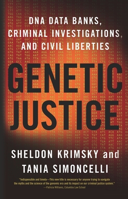 Genetic Justice: DNA Data Banks, Criminal Investigations, and Civil Liberties - Krimsky, Sheldon, Dr.