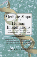 Genetic Maps and Human Imaginations: The Limits of Science in Understanding Who We Are