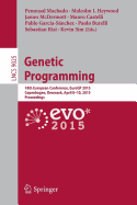 Genetic Programming: 18th European Conference, EuroGP 2015, Copenhagen, Denmark, April 8-10, 2015, Proceedings