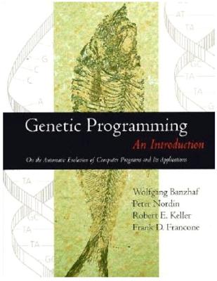 Genetic Programming: An Introduction - Banzhaf, Wolfgang, and Nordin, Peter, and Keller, Robert E
