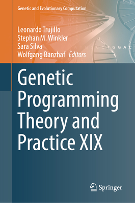 Genetic Programming Theory and Practice XIX - Trujillo, Leonardo (Editor), and Winkler, Stephan M (Editor), and Silva, Sara (Editor)