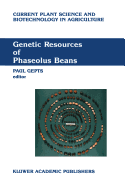 Genetic Resources of Phaseolus Beans: Their Maintenance, Domestication, Evolution and Utilization - Gepts, Paul (Editor)