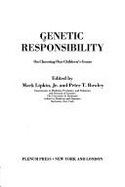 Genetic Responsibility: On Choosing Our Children S Genes - Lipkin, Mack (Editor)