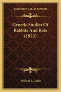 Genetic Studies Of Rabbits And Rats (1922)