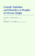 Genetic Variation and Disorders in Peoples of African Origin