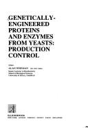 Genetically-Engineered Proteins and Enzymes from Yeasts: Production Control - Wiseman, Alan