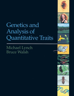 Genetics and Analysis of Quantitative Traits - Lynch, Michael, and Walsh, Bruce