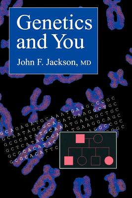 Genetics and You - Jackson, John F