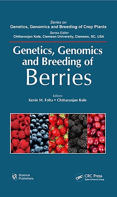 Genetics, Genomics and Breeding of Berries - Folta, Kevin M (Editor), and Kole, Chittaranjan (Editor)