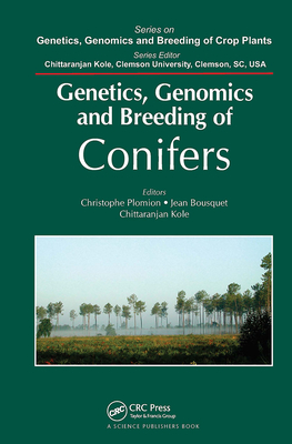 Genetics, Genomics and Breeding of Conifers - Plomion, Christophe (Editor), and Bousquet, Jean (Editor), and Kole, Chittaranjan (Editor)