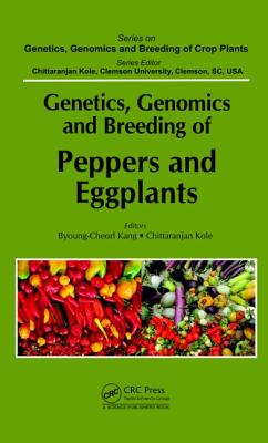 Genetics, Genomics and Breeding of Peppers and Eggplants - Kang, Byoung-Cheorl (Editor), and Kole, Chittaranjan (Editor)