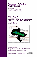 Genetics of Cardiac Arrhythmias, an Issue of Cardiac Electrophysiology Clinics: Volume 2-4