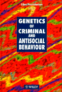 Genetics of Criminal and Antisocial Behaviour -No. 194