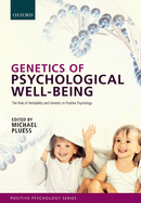 Genetics of Psychological Well-Being: The Role of Heritability and Genetics in Positive Psychology