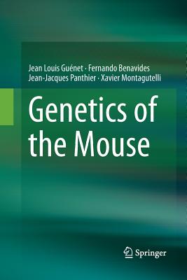 Genetics of the Mouse - Gunet, Jean Louis, and Benavides, Fernando, and Panthier, Jean-Jacques