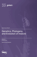 Genetics, Phylogeny, and Evolution of Insects