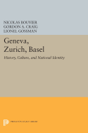 Geneva, Zurich, Basel: History, Culture, and National Identity