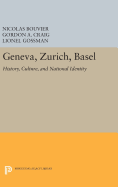 Geneva, Zurich, Basel: History, Culture, and National Identity