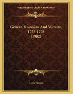 Geneve, Rousseau And Voltaire, 1755-1778 (1902)