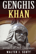 Genghis Khan: History's Greatest Conquerors