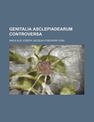 Genitalia Asclepiadearum Controversa - Jacquin, Nikolaus Joseph