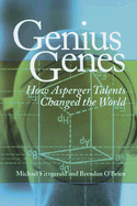 Genius Genes: How Asperger Talents Changed the World