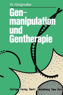 Genmanipulation und Gentherapie - Klingm?ller, W