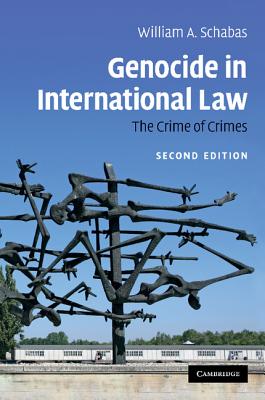 Genocide in International Law: The Crime of Crimes - Schabas, William A