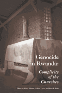 Genocide in Rwanda: Complicity of the Churches
