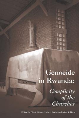 Genocide in Rwanda: Complicity of the Churches - Rittner, Carol