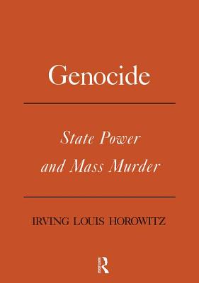 Genocide: State Power and Mass Murder - Horowitz, Irving Louis