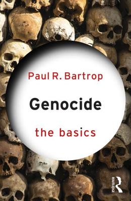 Genocide: The Basics - Bartrop, Paul