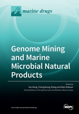 Genome Mining and Marine Microbial Natural Products - Hong, Kui (Guest editor), and Zhang, Changsheng (Guest editor), and Dobson, Alan (Guest editor)