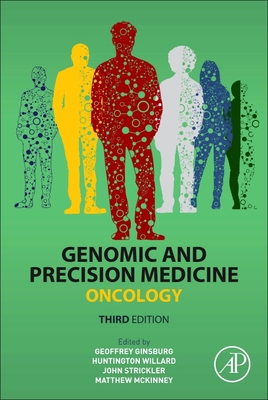 Genomic and Precision Medicine: Oncology - Ginsburg, Geoffrey S. (Editor), and Willard, Huntington F (Editor), and Strickler, John (Editor)