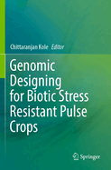 Genomic Designing for Biotic Stress Resistant Pulse Crops