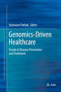 Genomics-Driven Healthcare: Trends in Disease Prevention and Treatment