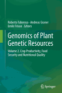 Genomics of Plant Genetic Resources: Volume 2. Crop Productivity, Food Security and Nutritional Quality