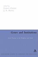 Genre and Institutions: Social Processes in the Workplace and School