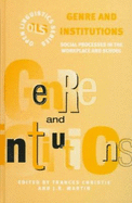 Genre and Institutions - Christie, Frances (Editor), and Martin, J R (Editor)