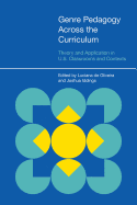 Genre Pedagogy across the Curriculum: Theory and Application in U.S. Classrooms and Contexts