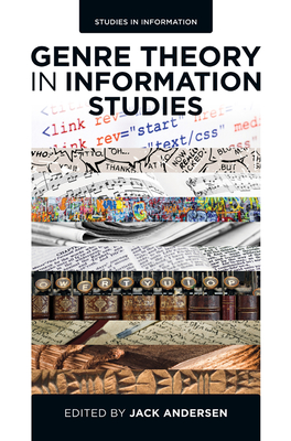 Genre Theory in Information Studies - Andersen, Jack (Editor)