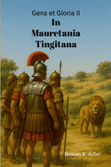 Gens et Gloria II: In Mauretania Tingitana