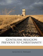 Gentilism: Religion Previous to Christianity