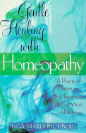 Gentle Healing with Homeopathy: A Practical Primer to Self-Treatment of Common Ailments - Richberg, Inga-Maria, and Winters, Ariel, and Reinersmann, Elisabeth E (Translated by)