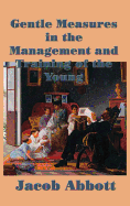 Gentle Measures in the Management and Training of the Young