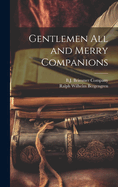 Gentlemen All and Merry Companions