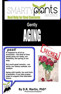 Gently AGING: Going Through the Inevitable Process With Health, Fun and Frolic! - Martin, D R