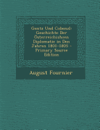 Gentz Und Cobenzl: Geschichte Der ?sterreichishcen Diplomatie in Den Jahren 1801-1805 (Classic Reprint)